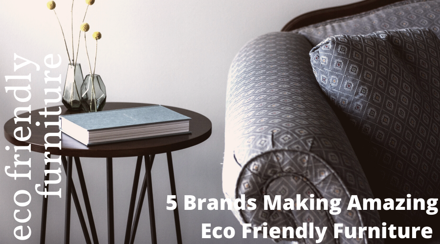 Eco Friendly Furniture